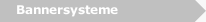 Bannersysteme